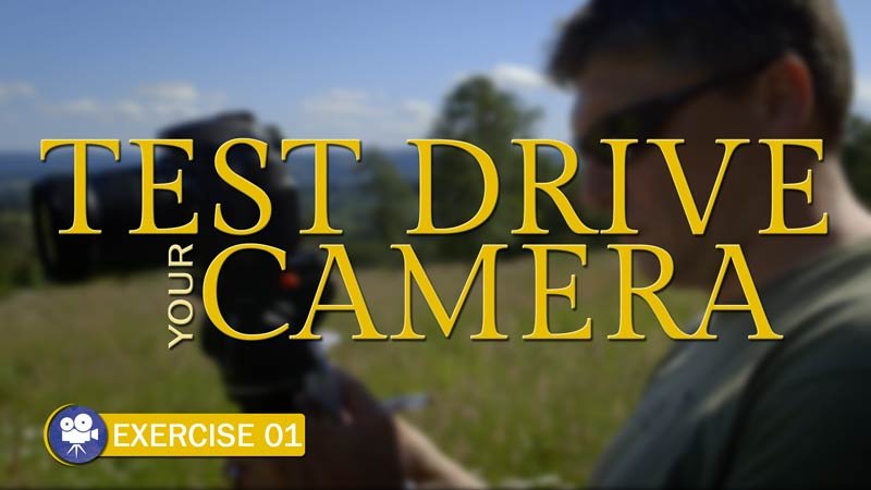 Camera Exercise #1: Test Drive Your Camera - Indie Cinema Academy