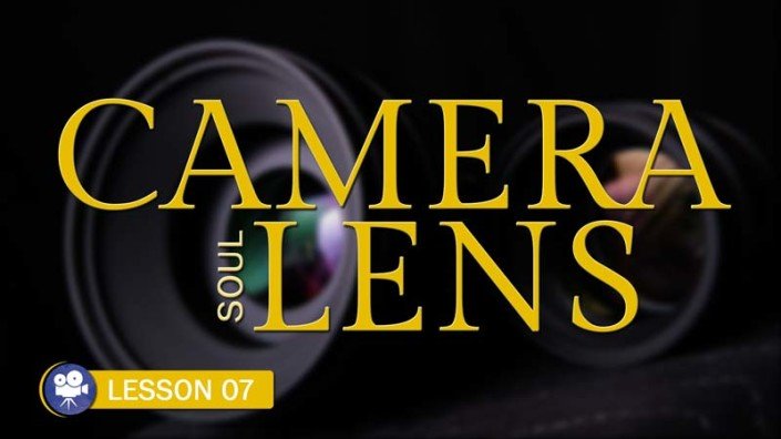 Understanding the Soul of Your Camera System: The Lens (Camera Lesson 07)