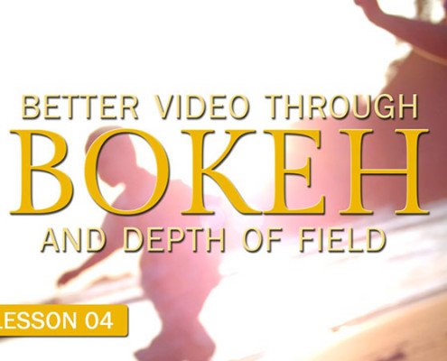 Better Video Through Bokeh and Depth of Field (Camera Lesson 04)