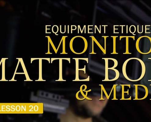 Monitor, Matte Box, and Media Etiquette (Camera Lesson 20)