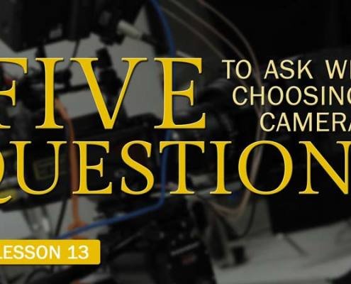 Five Questions to Ask When Choosing a Camera (Camera Lesson 13)