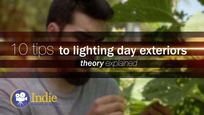 10 Tips To Lighting Day Exteriors (Cinematic Lighting Lesson 13)