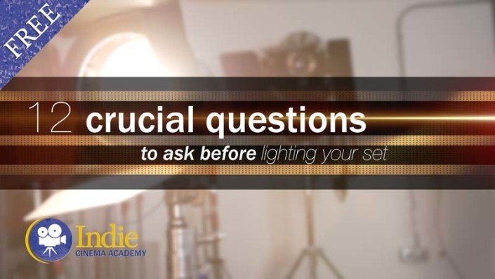 12 Crucial Questions Before Lighting Your Set (Cinematic Lighting Lesson 15)