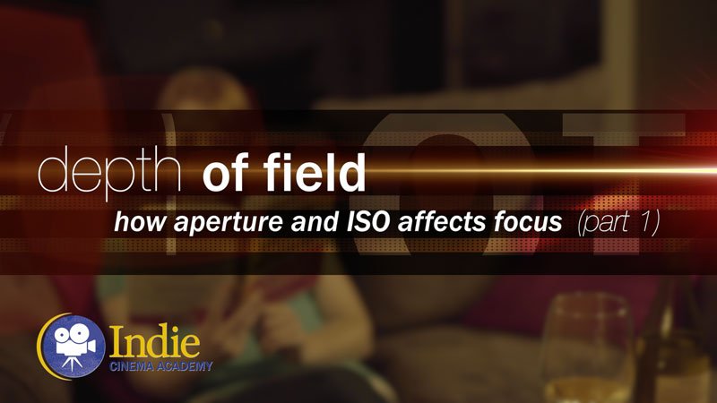 Depth of Field, Part 1: How Aperture and ISO Affect Focus